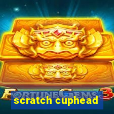 scratch cuphead